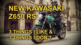 NEW KAWASAKI Z650RS 3 THINGS I LIKE amp 3 THINGS I DONT [upl. by Baerman]