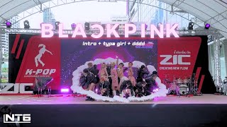 🥉NT6 cover BLACKPINK  INTRO  Typa Girl  DUU DU DUU DU ZIC FAM PARTY 2024 [upl. by Ahseenal]