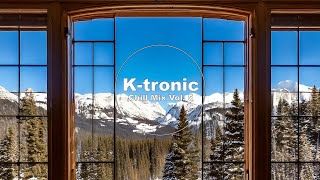 Ktronic Chill Mix Vol 5 [upl. by Dempsey]