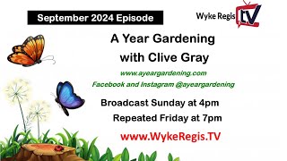 A Year Gardening with Clive Gray September 2024  29th September 24 at 400pm [upl. by Ilrak]