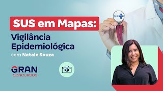 SUS em Mapas Vigilância Epidemiológica com Natale Souza [upl. by Halfon]