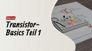 Bipolar Transistor Basics NPN vs PNP Basisstrom amp Experimente für die Praxis 1 [upl. by Gracye34]