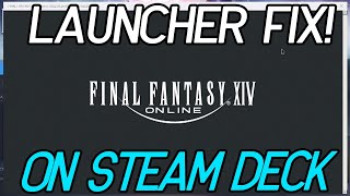 Final Fantasy 14 Launcher Fix on Steam deck Nonsteam AND Steam version  Steam Deck Tutorial [upl. by Urbano]