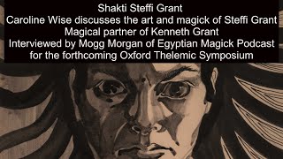 Shakti Steffi Grant Egyptian Magick Podcast for Oxford Symposium [upl. by Schlenger518]