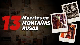 13 Accidentes Fatales en Montañas Rusas  Diversión convertida en horror [upl. by Pappano]