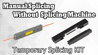 Splicing a Fiber Manually without Splicing Machine  Temporary Splicing Kit  Mechanical Splicing [upl. by Carlene820]