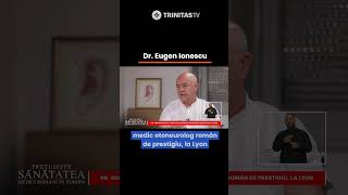 Dr Eugen Ionescu  medic otoneurolog român de prestigiu la Lyon mediciromaniineuropa [upl. by Shaer]