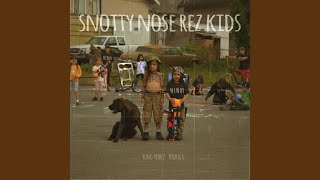 Snotty Nose Rez Kids [upl. by Esbenshade]