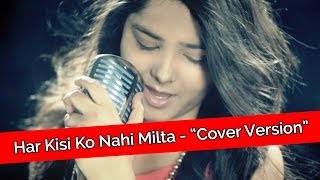 quotHar Kisi Ko Nahi Miltaquot Cover Song By Shraddha Sharma [upl. by Killian183]