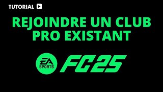 Comment rejoindre un club pro existant sur FC 25 [upl. by Bernstein]