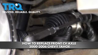 How to Replace Front CV Axle 20002006 Chevy Tahoe [upl. by Niwled]