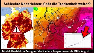 Schlechte Nachrichten Niederschlagsprognose bis Mitte August mittels Modellüberblick Dürre [upl. by Alhan]