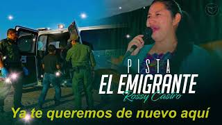 Pista El Emigrante Rossy Castro [upl. by Peatroy378]