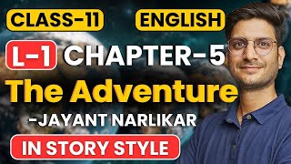 L1 Chapter5 Adventure  In Story Style  Class11th English  कक्षा11 इंग्लिश [upl. by Thorpe]