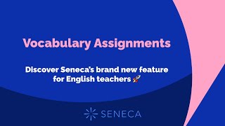 Discover Seneca’s New Vocabulary Assignments Feature [upl. by Akenor]