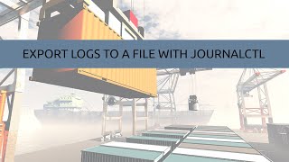 Exporting Logs to a File using Journalctl [upl. by Linell835]