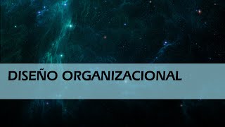 Diseño Organizacional [upl. by Ykcor]