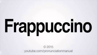 How to Pronounce Frappuccino [upl. by Zimmermann39]