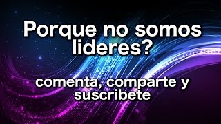 Porque no somos lideres [upl. by Euqinamod]