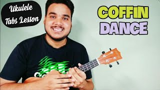 Coffin Dance  Easy Ukulele Tabs Lesson  Meme Song  Astronomia  2020 [upl. by Renaud]