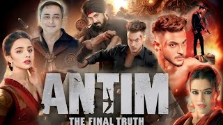 Antim The Final Truth 2021 Full Movie In Hindi Fact amp Details  Salman Khan Aayush SharmaMahima [upl. by Wylen]