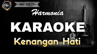 KENANGAN HATI  HARMONIA KARAOKE NO VOCAL [upl. by Nhguav]