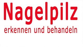 Nagelpilz erkennen behandeln [upl. by Lleon]