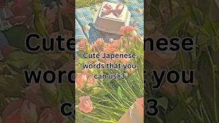 Cute Japanese words that you can use music japenese words [upl. by Jacquelynn398]