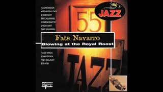 Fats Navarro  Blowing at the Royal Roost  Full Album [upl. by Adler816]