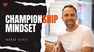 How To Build a Championship Mindset with Thomas Fairey  MIRROR TALK [upl. by Essyle]