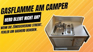 Gasflamme am Camper Herd bleibt nicht an Wenn die Zündsicherung streikt Gasherd Fehler beheben [upl. by Llenrep]