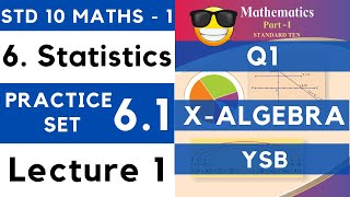 Statistics  Practice Set 61 Lecture 1  SSC Class 10th Algebra  Maths 1  Maharashtra [upl. by Etnomaj]