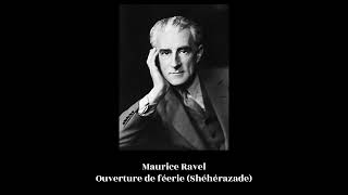 Maurice Ravel  Ouverture de féerie Shéhérazade [upl. by Eolcin842]