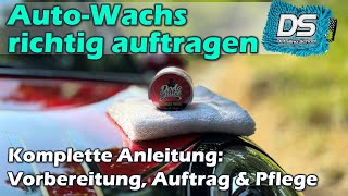 AutoWachs richtig auftragen  komplette Anleitung Vorbereitung Auftrag Nachpflege [upl. by Karp]