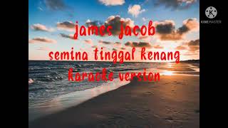 james jacobsemina tinggal kenangkaraoke [upl. by Mcclimans]