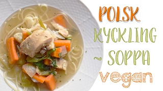 Polsk kcklingsoppa  Rosół  Vegan chickn soup [upl. by Ikim]