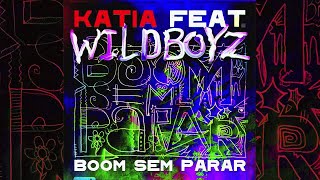 Katia feat Wildboyz  Boom Sem Parar Official Preview [upl. by Koah]