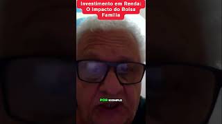 Investimento em Renda O Impacto do Bolsa Família shorts [upl. by Alburg]