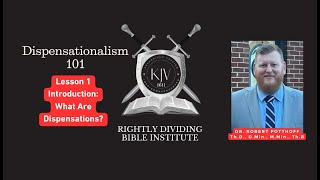 What are Dispensations Dispensationalism 101 lesson 1 Rightly Dividing Bible Institute [upl. by Torie579]