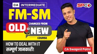 CA Inter FMSM Changes From Old To New CourseHow to Deal With itसम्पूर्ण जानकारीCA Swapnil Patni [upl. by England]