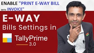 HOW TO ENABLE quotPRINT EWAY BILL WITH INVOICE IN TALLYPRIME 30  TALLYPRIME 30 DAILY UPDATES [upl. by Irme]