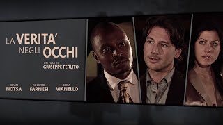 LA VERITA NEGLI OCCHI  By Giuseppe Ferlito  Film completo in Italiano [upl. by Ylagam689]