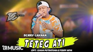 DENNY CAKNAN  TETEG ATI OFFICIAL LIVE MUSIC  DC MUSIK [upl. by Joel]