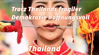 Trotz Thailands fragiler Demokratie hoffnungsvoll [upl. by Jelsma]