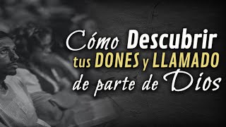 Cómo descubrir tus DONES y LLAMADO de parte de Dios [upl. by Enyrb]