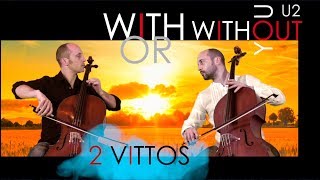 2CELLOS  With or Without You U2  performed by 2 VITTOS [upl. by Chuipek]