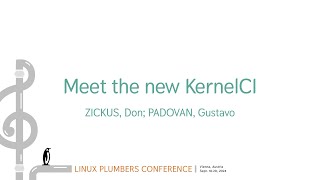 Meet the new KernelCI  ZICKUS Don PADOVAN Gustavo [upl. by Griffin]