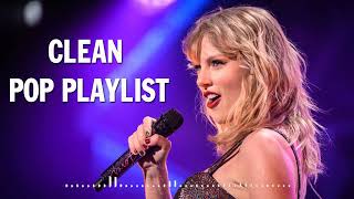 1 Hour Clean Pop Songs Playlist 🎧 Clean Pop Playlist 2024 🎶 Clean Pop Music Mix 🎵 Clean Pop Mix [upl. by Barolet]