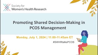 Promoting Shared DecisionMaking in PCOS ManagementPCOS cut 7 2 24 [upl. by Tobias]