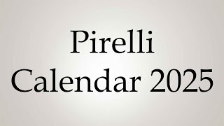 How to Pronounce Pirelli Calendar 2025 [upl. by Eiramasil]